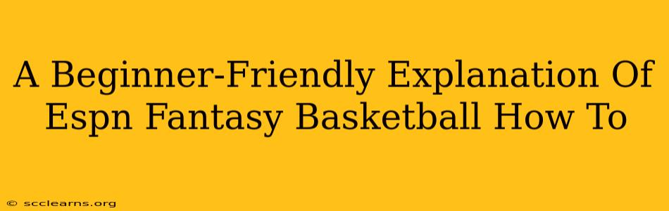 A Beginner-Friendly Explanation Of Espn Fantasy Basketball How To