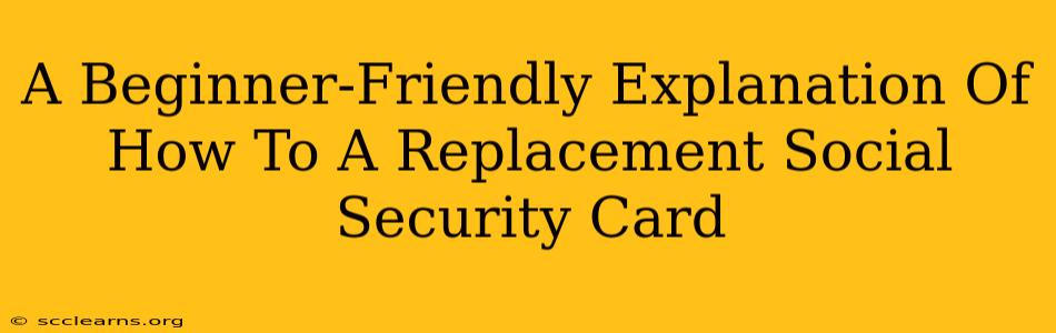 A Beginner-Friendly Explanation Of How To A Replacement Social Security Card