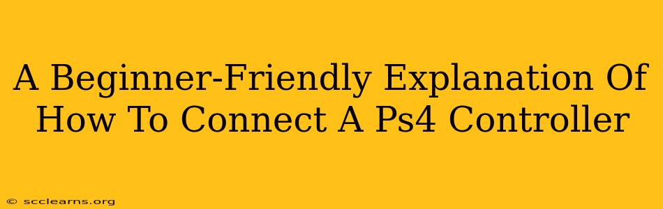 A Beginner-Friendly Explanation Of How To Connect A Ps4 Controller