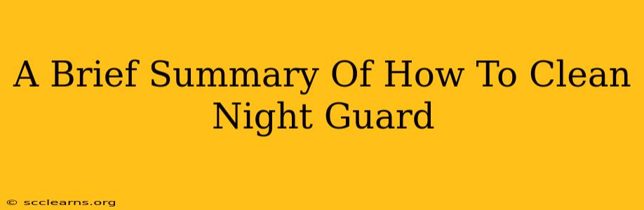 A Brief Summary Of How To Clean Night Guard