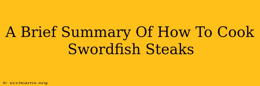 A Brief Summary Of How To Cook Swordfish Steaks