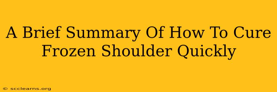 A Brief Summary Of How To Cure Frozen Shoulder Quickly