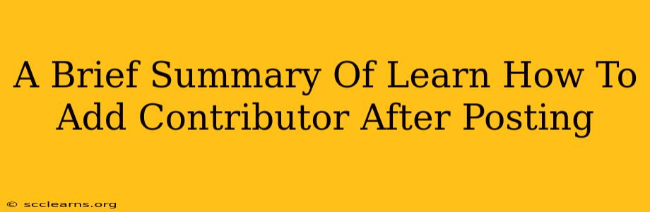 A Brief Summary Of Learn How To Add Contributor After Posting