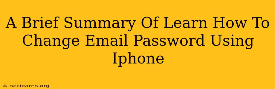 A Brief Summary Of Learn How To Change Email Password Using Iphone