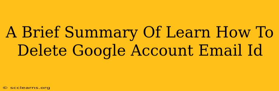 A Brief Summary Of Learn How To Delete Google Account Email Id