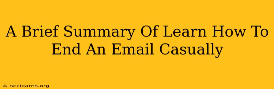 A Brief Summary Of Learn How To End An Email Casually