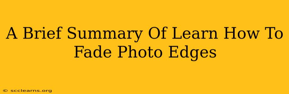 A Brief Summary Of Learn How To Fade Photo Edges