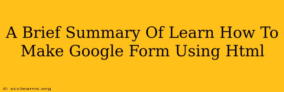 A Brief Summary Of Learn How To Make Google Form Using Html