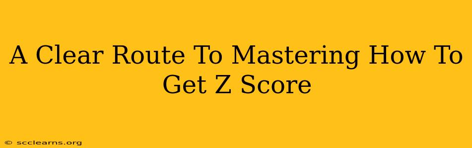 A Clear Route To Mastering How To Get Z Score