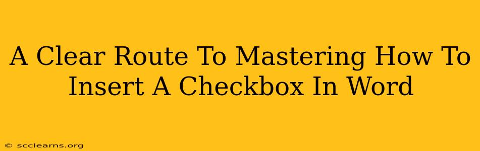 A Clear Route To Mastering How To Insert A Checkbox In Word