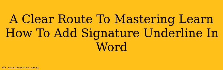 A Clear Route To Mastering Learn How To Add Signature Underline In Word