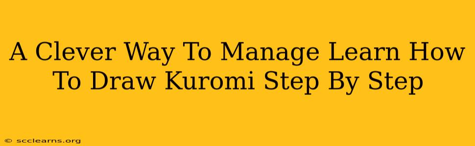 A Clever Way To Manage Learn How To Draw Kuromi Step By Step