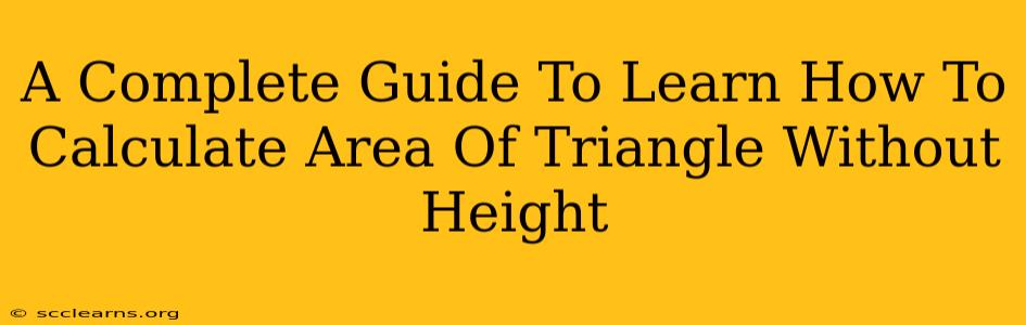 A Complete Guide To Learn How To Calculate Area Of Triangle Without Height