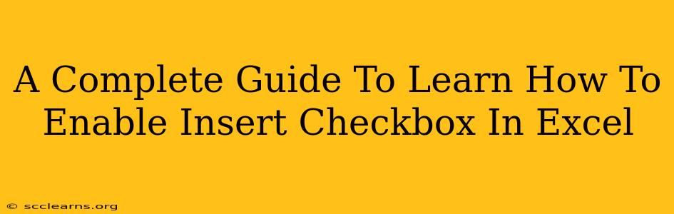 A Complete Guide To Learn How To Enable Insert Checkbox In Excel