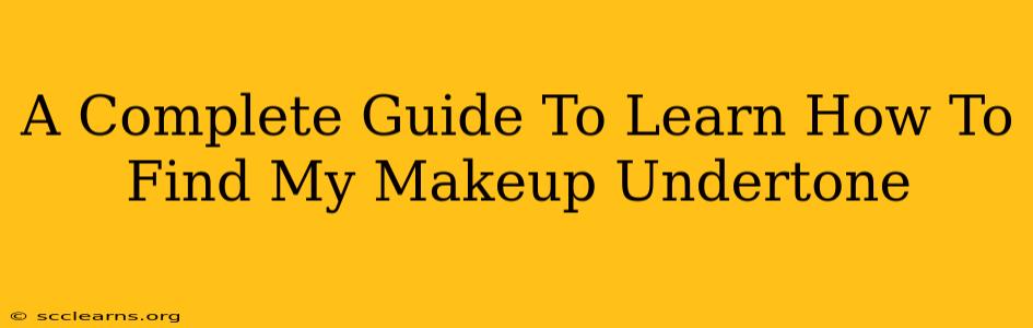 A Complete Guide To Learn How To Find My Makeup Undertone