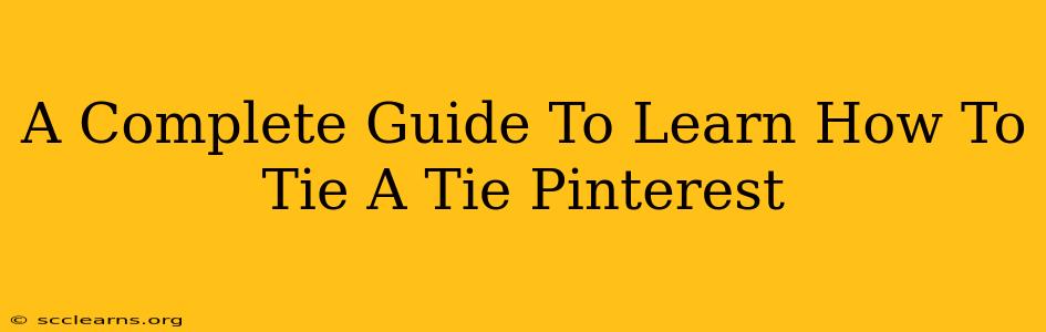 A Complete Guide To Learn How To Tie A Tie Pinterest