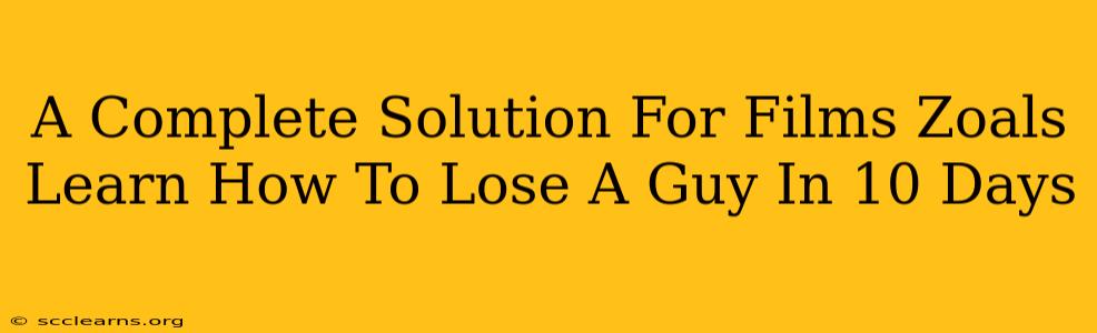 A Complete Solution For Films Zoals Learn How To Lose A Guy In 10 Days