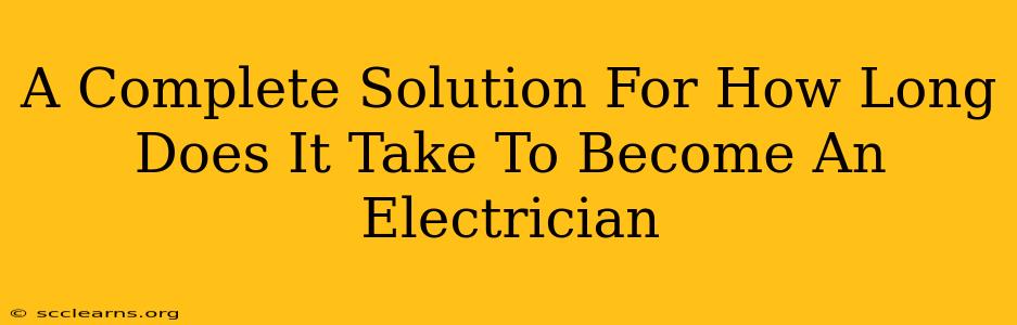 A Complete Solution For How Long Does It Take To Become An Electrician