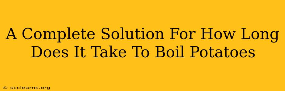 A Complete Solution For How Long Does It Take To Boil Potatoes