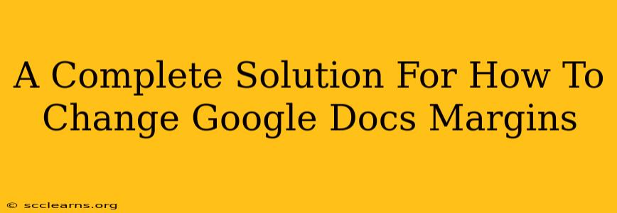 A Complete Solution For How To Change Google Docs Margins