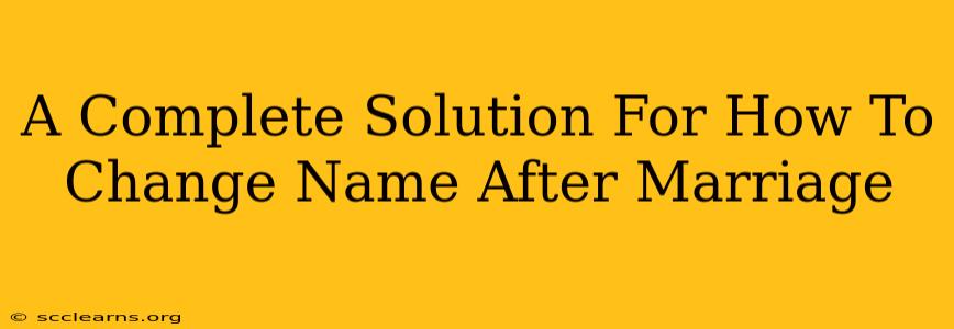 A Complete Solution For How To Change Name After Marriage