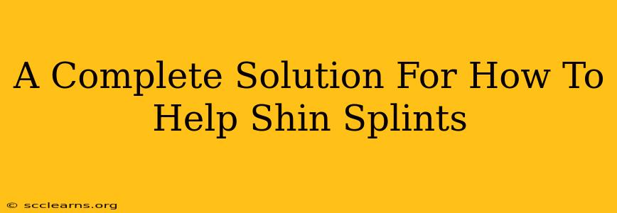 A Complete Solution For How To Help Shin Splints