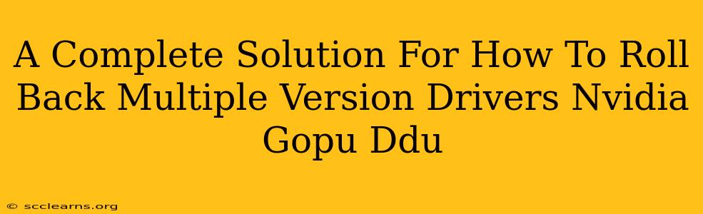 A Complete Solution For How To Roll Back Multiple Version Drivers Nvidia Gopu Ddu