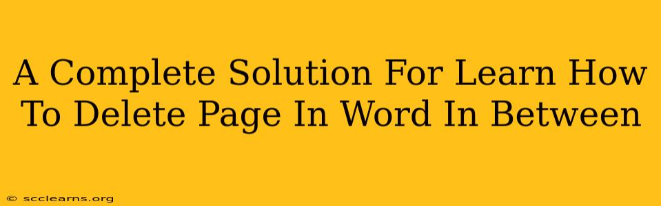 A Complete Solution For Learn How To Delete Page In Word In Between