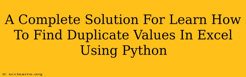 A Complete Solution For Learn How To Find Duplicate Values In Excel Using Python