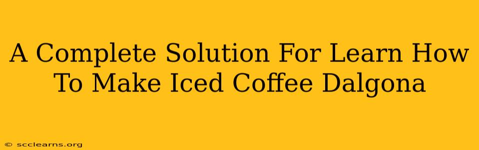 A Complete Solution For Learn How To Make Iced Coffee Dalgona