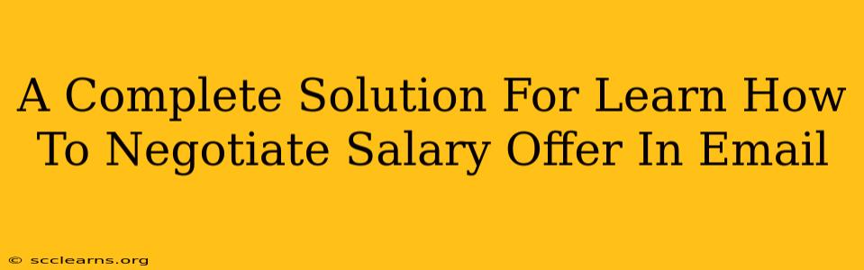 A Complete Solution For Learn How To Negotiate Salary Offer In Email