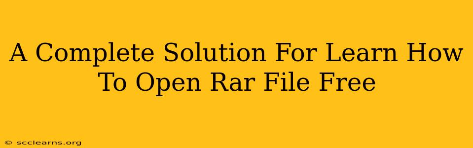 A Complete Solution For Learn How To Open Rar File Free