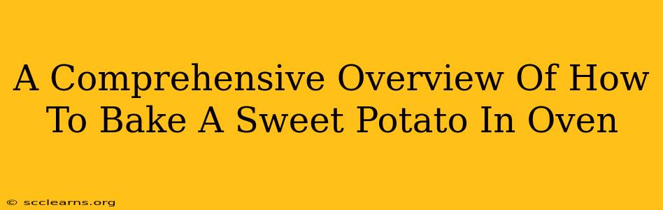 A Comprehensive Overview Of How To Bake A Sweet Potato In Oven