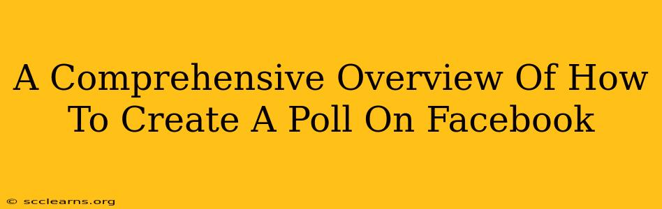 A Comprehensive Overview Of How To Create A Poll On Facebook