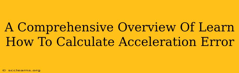 A Comprehensive Overview Of Learn How To Calculate Acceleration Error