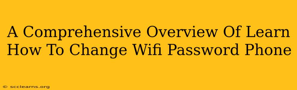 A Comprehensive Overview Of Learn How To Change Wifi Password Phone