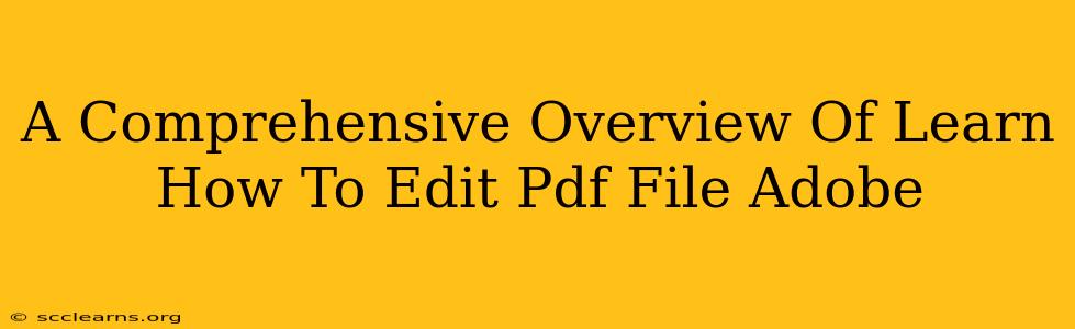 A Comprehensive Overview Of Learn How To Edit Pdf File Adobe