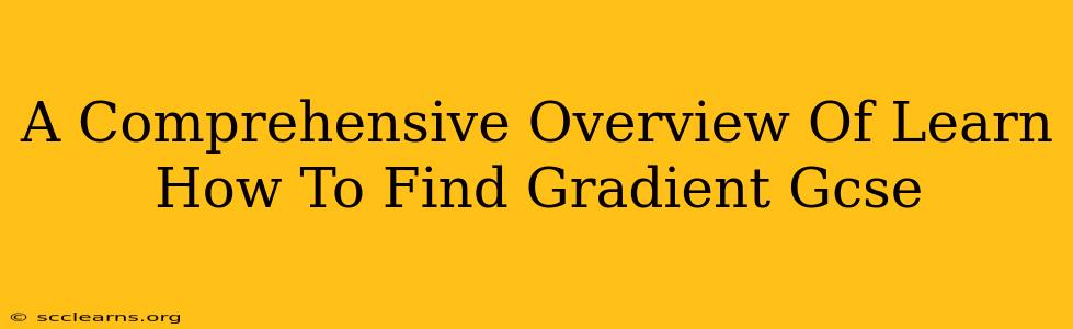 A Comprehensive Overview Of Learn How To Find Gradient Gcse