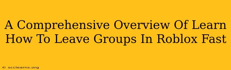 A Comprehensive Overview Of Learn How To Leave Groups In Roblox Fast