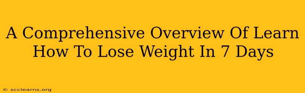 A Comprehensive Overview Of Learn How To Lose Weight In 7 Days