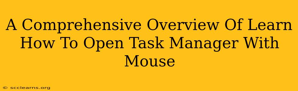 A Comprehensive Overview Of Learn How To Open Task Manager With Mouse