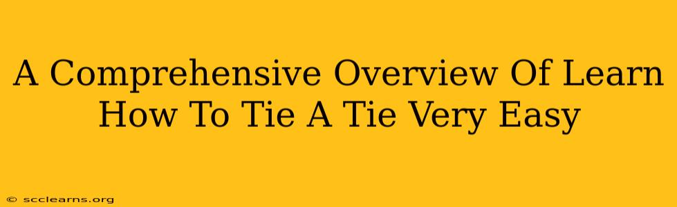 A Comprehensive Overview Of Learn How To Tie A Tie Very Easy