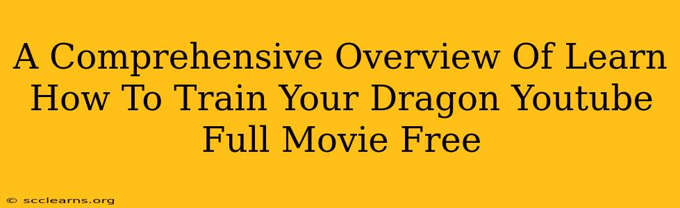 A Comprehensive Overview Of Learn How To Train Your Dragon Youtube Full Movie Free