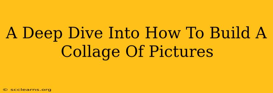 A Deep Dive Into How To Build A Collage Of Pictures