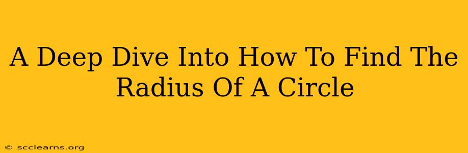 A Deep Dive Into How To Find The Radius Of A Circle