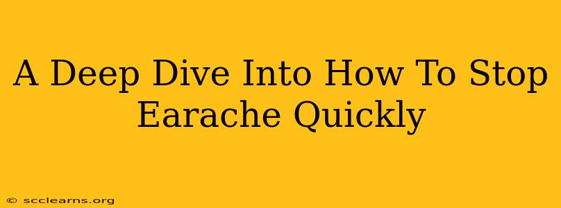 A Deep Dive Into How To Stop Earache Quickly