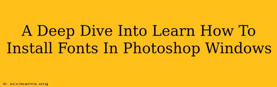 A Deep Dive Into Learn How To Install Fonts In Photoshop Windows