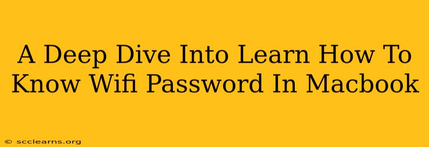 A Deep Dive Into Learn How To Know Wifi Password In Macbook