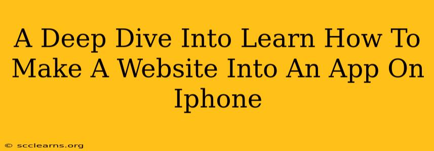 A Deep Dive Into Learn How To Make A Website Into An App On Iphone