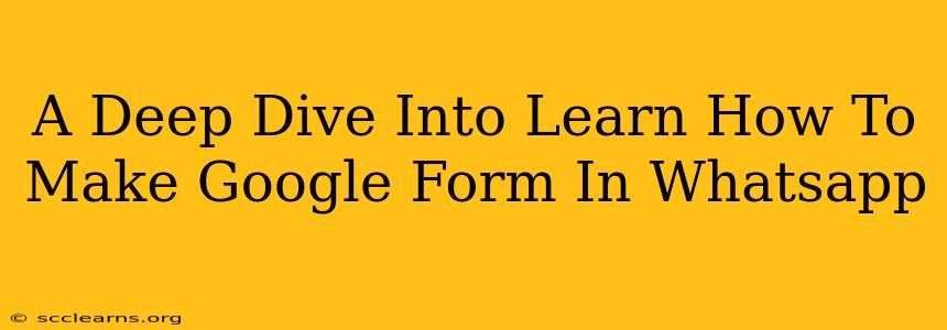 A Deep Dive Into Learn How To Make Google Form In Whatsapp